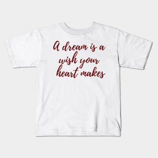 A Wish Your Heart Makes Kids T-Shirt